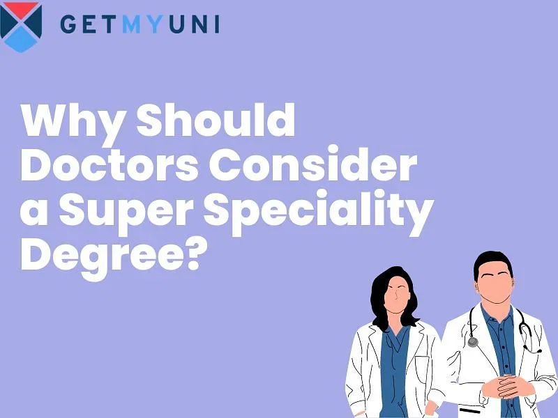 Why Should Doctors Consider a Super Speciality Degree?