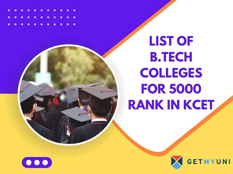 List of B.Tech Colleges for 5000 Rank in KCET 2024