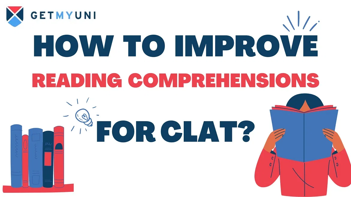 How to Improve Reading Comprehensions for CLAT 2025? Best Tips and Strategies