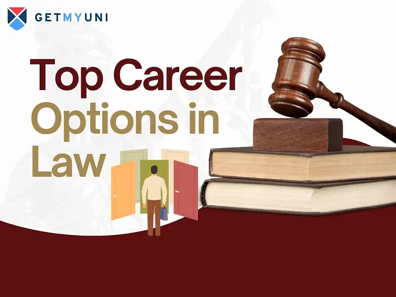 Top Career Options in Law: Work-life, Average Salary, and more!