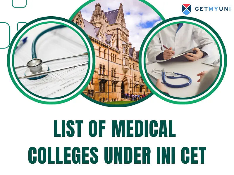 List of Medical Colleges under INI CET 2024 - Fee, Admission Process