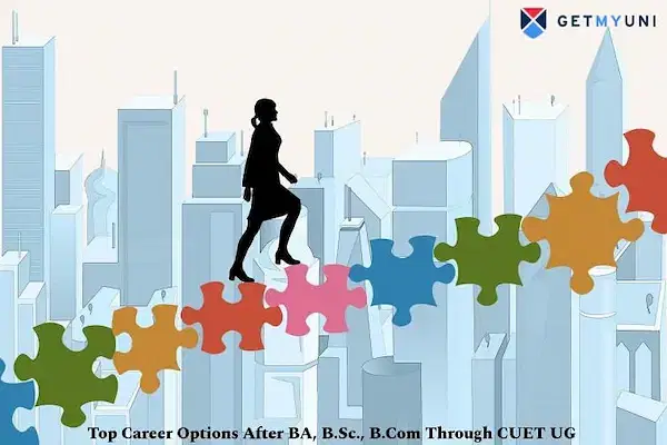 Top Career Options After BA, B.Sc., B.Com Through CUET UG 2025