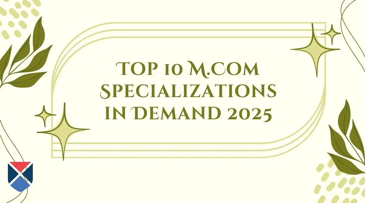 Top 10 M.Com Specializations in Demand 2025