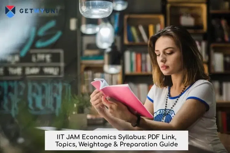 IIT JAM Economics Syllabus: PDF Link, Topics, Weightage & Preparation Guide
