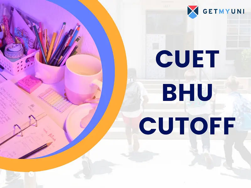 CUET BHU Cutoff 2024: Course-wise Expected Cutoff & Previous Year Trends