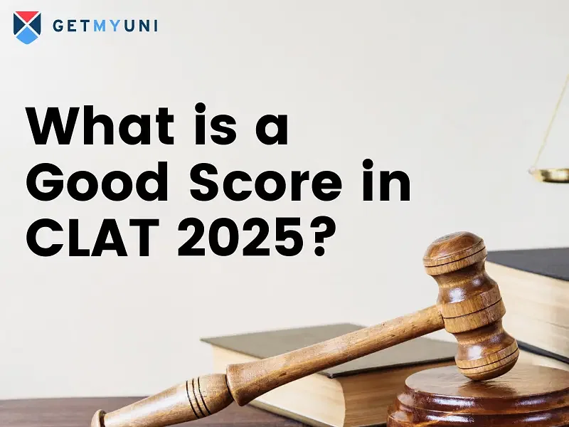 What is a Good Score in CLAT 2025? Marks vs Rank, Cut off Trends