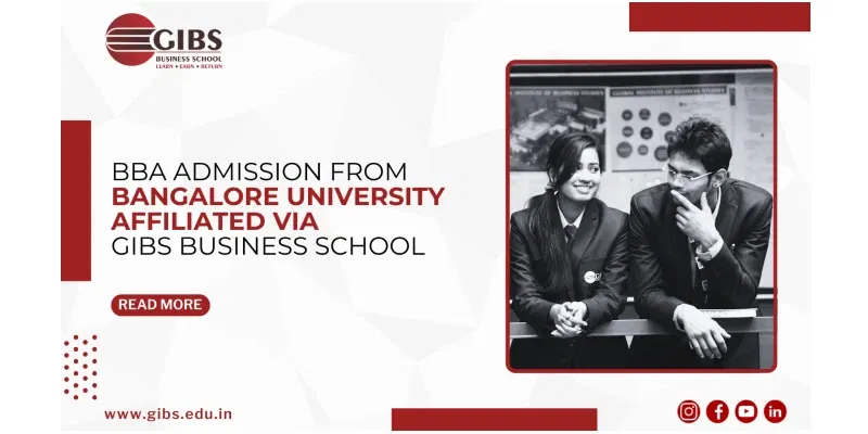 Securing Your Dream: BBA Admission From Bangalore University Affiliated Via GIBS Business School