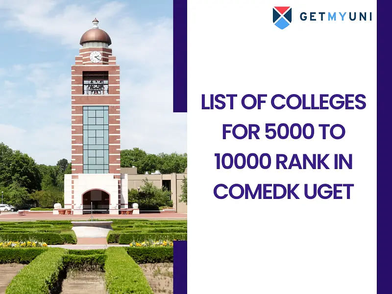 List of Colleges for 5000 to 10000 Rank in COMEDK UGET