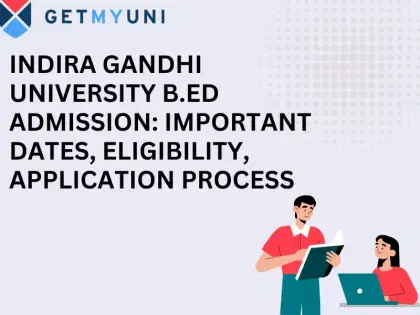 Indira Gandhi University BEd Admission