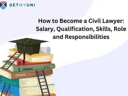 How to Become a Civil Lawyer - Salary, Qualification, Skills, Role and Responsibilities