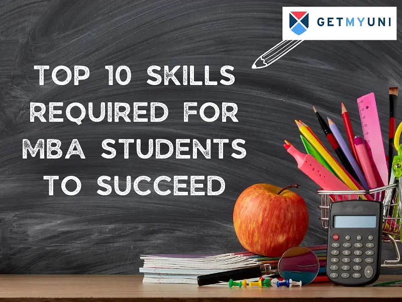 Top 10 Skills Required for MBA Students to Succeed