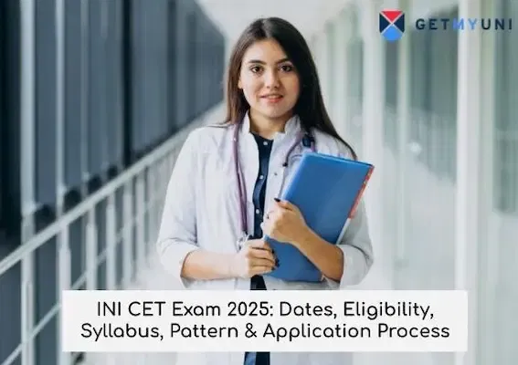 INI CET Exam 2026: Dates, Eligibility, Syllabus, Pattern & Application Process