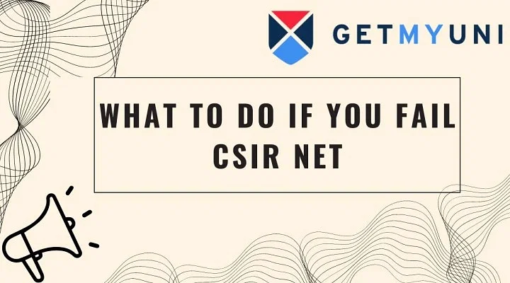 What to do if you fail CSIR NET?