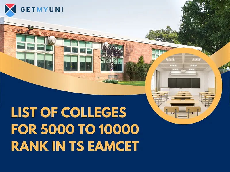 List of Colleges for 5000 to 10000 Rank in TS EAMCET