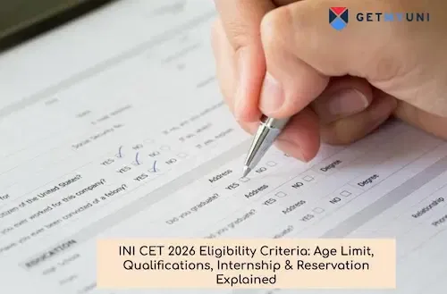 INI CET Eligibility Criteria: Age Limit, Qualifications, Internship & Reservation Explained