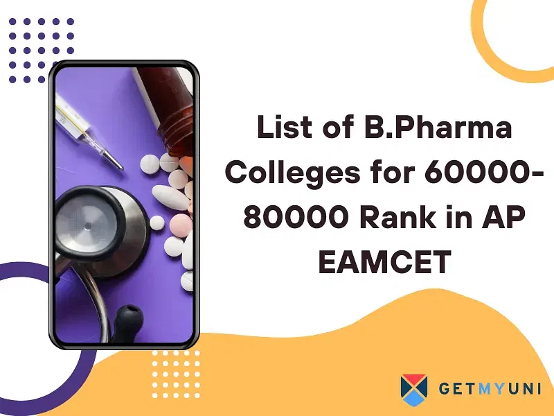 List of B.Pharma Colleges for 60000-80000 Rank in AP EAMCET