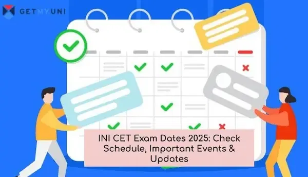 INI CET Exam Dates 2026: Check Schedule, Important Events & Updates