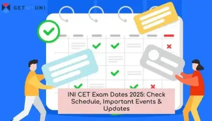 INI CET Exam Dates 2026: Check Schedule, Important Events & Updates