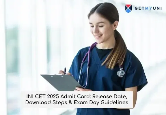INI CET Admit Card 2026: Release Date, Download Steps & Exam Day Guidelines