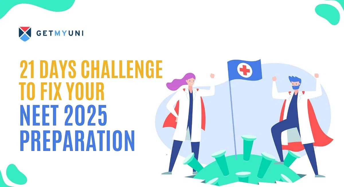 21 Days Challenge To Fix Your NEET 2025 Preparation: Challenge, Importance, Tips