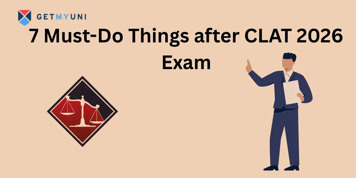 7 Must-Do Things after CLAT 2026 Exam