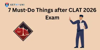 7 Must-Do Things after CLAT 2026 Exam