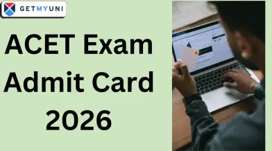 ACET Admit Card 2026 (June): Check Steps to Download, Direct Download Link