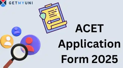 ACET Application Form 2025: Check Registration Last Date, Direct Link