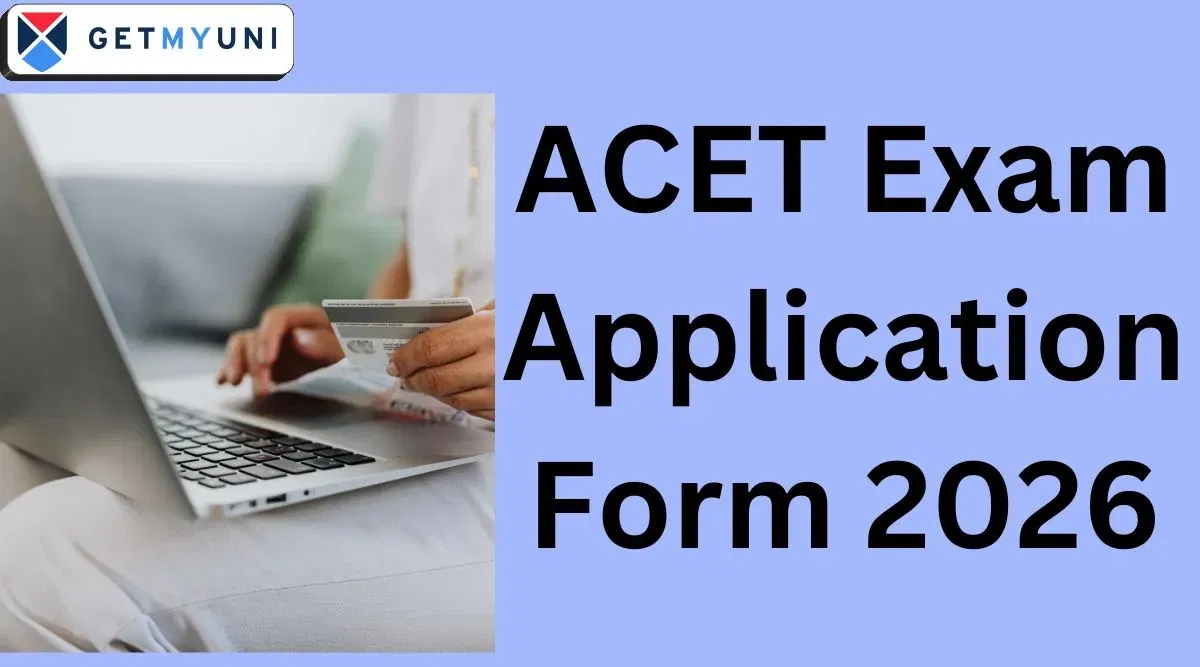 ACET Application Form 2026 (June Session Ongoing): Last Date to Apply (May 14), Direct Link