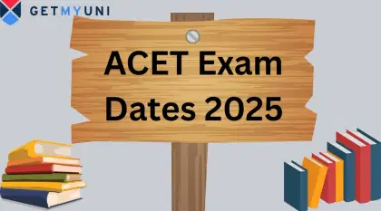 ACET Exam Dates 2025: Check Answer Key, Scorecard, Cutoff Marks