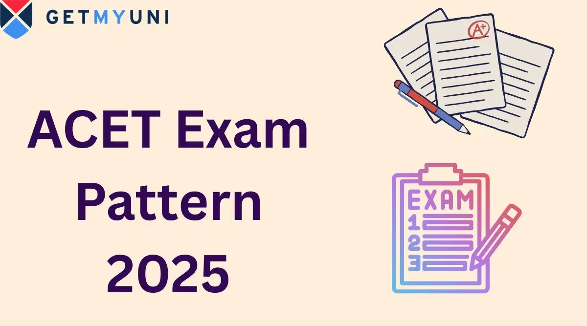 ACET Exam Pattern 2025: Check Marking Scheme, Total Marks
