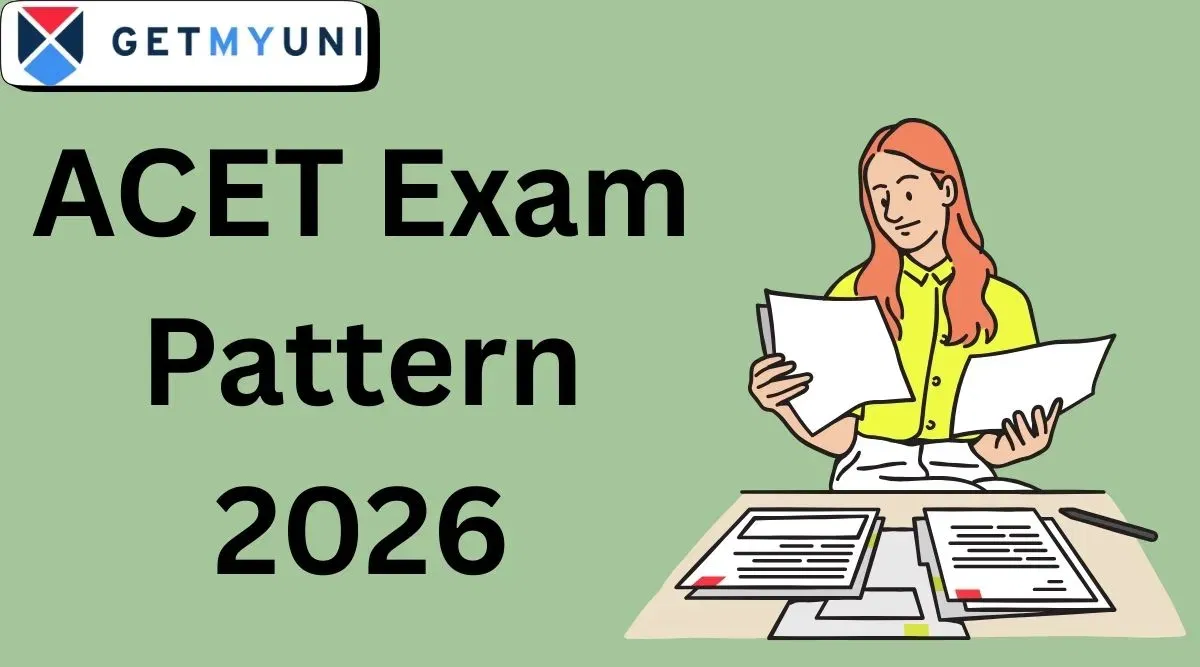 ACET Exam Pattern 2026: Check Marking Scheme, Total Marks