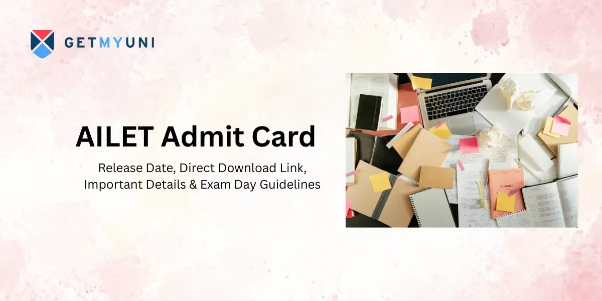 AILET Admit Card 2026: Released (Nov 27), Direct Download Link, Important Details & Exam Day Guidelines