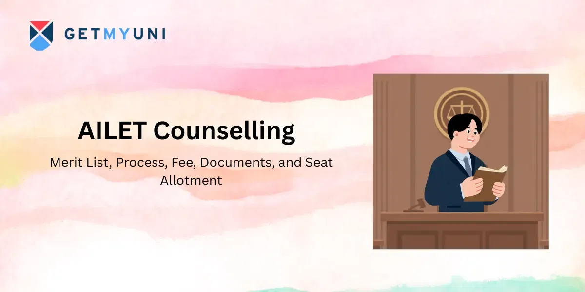 AILET Counselling: First Merit List (Out), 2nd List (Jan 21), Process, Fee, Documents, and Seat Allotment