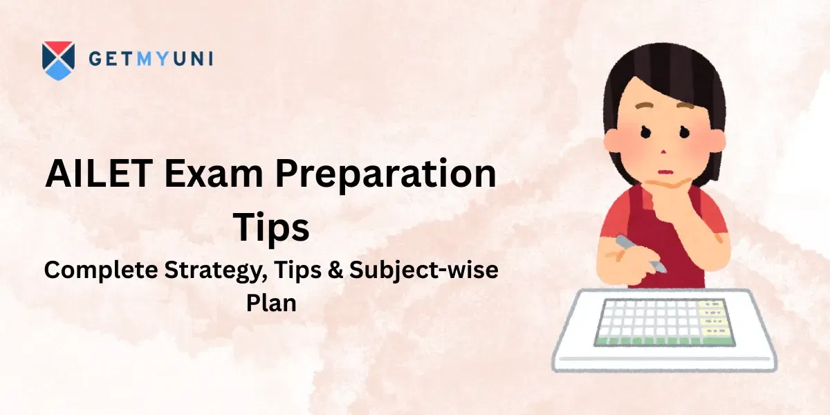 AILET Exam Preparation Tips: Complete Strategy, Tips & Subject-wise Plan