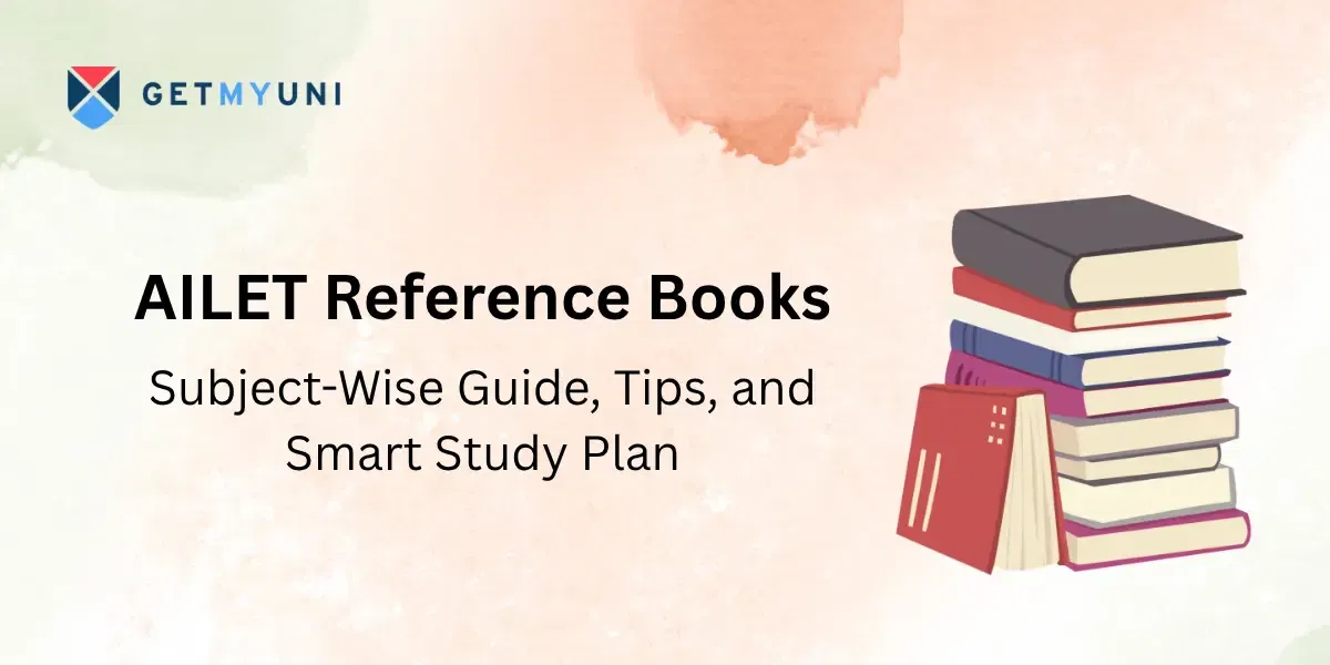 AILET Reference Books: Subject-Wise Guide, Tips, and Smart Study Plan
