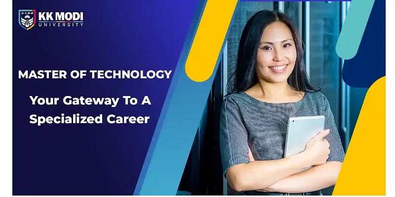 M.Tech: Gateway To A Specialised Career