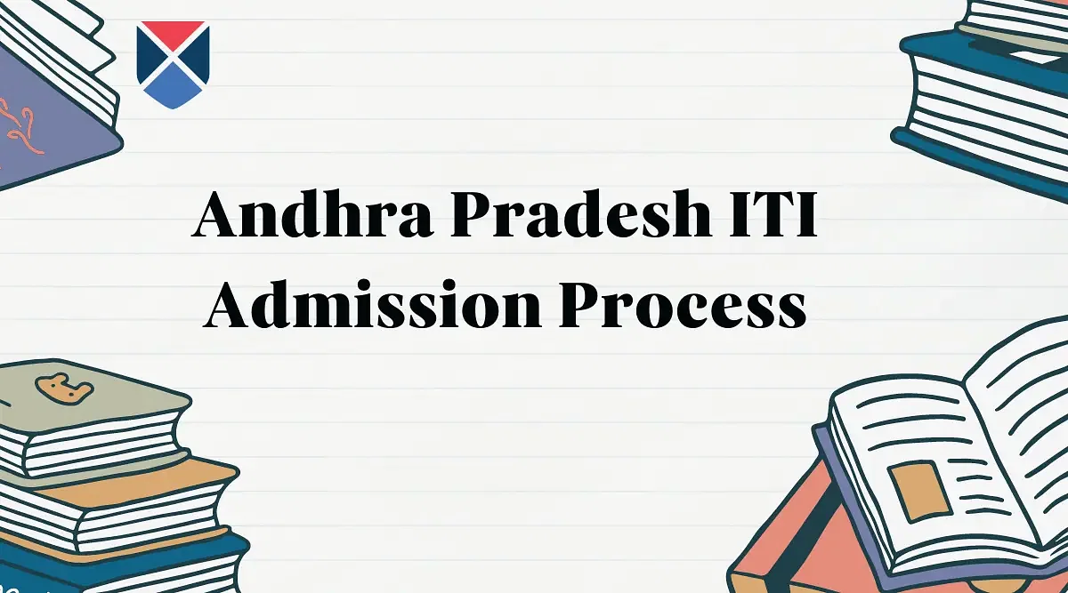 Andhra Pradesh ITI Admission 2025: Eligibility, Admission Process, Counselling, Merit