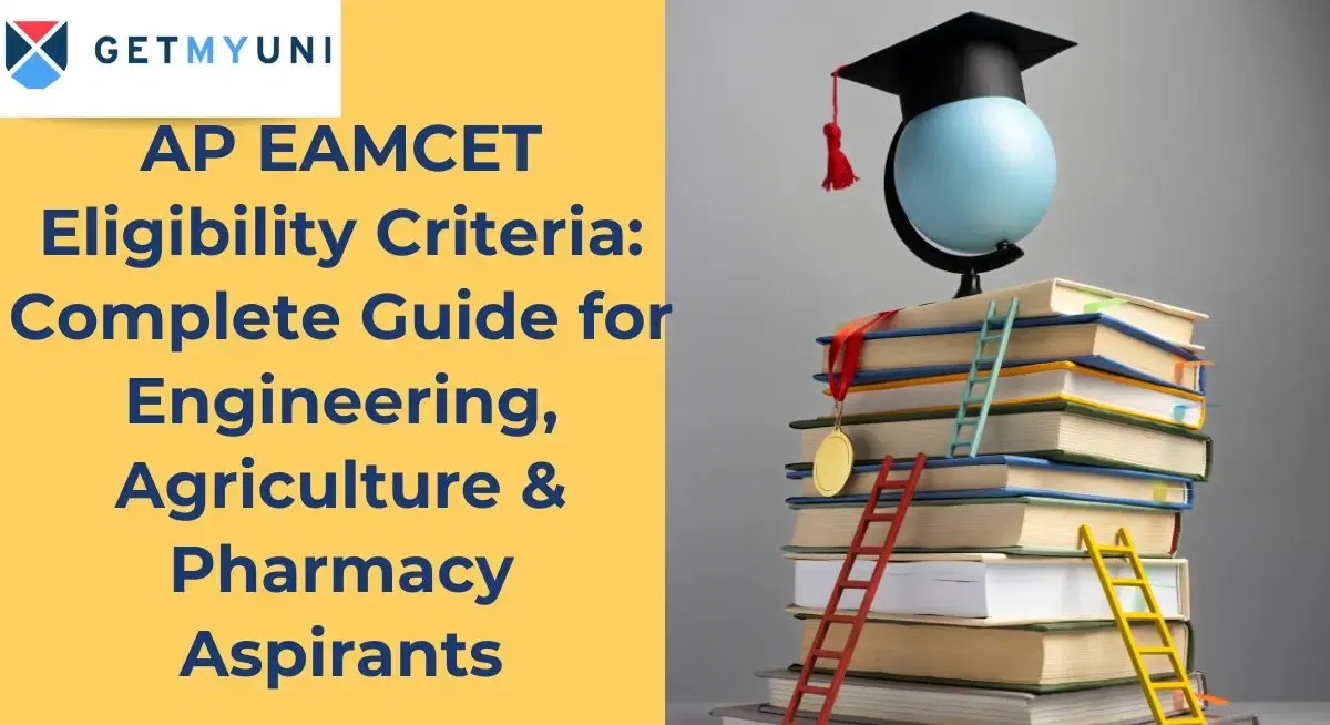 AP EAMCET Eligibility Criteria: Complete Guide for Engineering, Agriculture & Pharmacy Aspirants