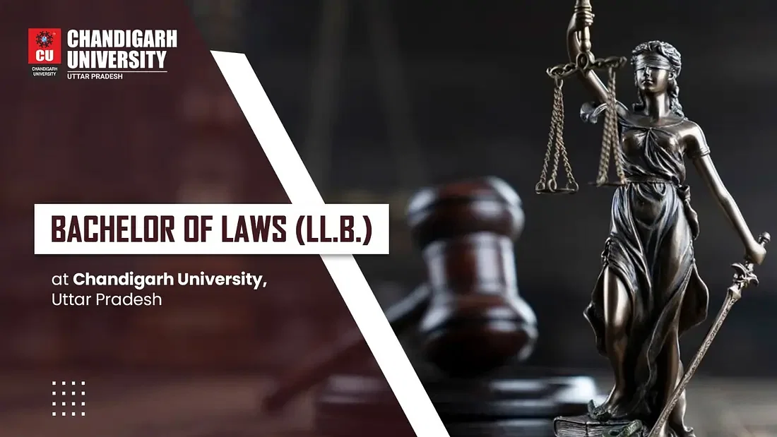 Bachelor of Laws (LL.B.) at Chandigarh University, Uttar Pradesh