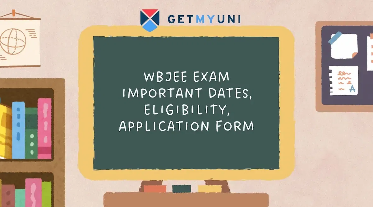 WBJEE Exam 2026: Important Dates, Eligibility, Application Form