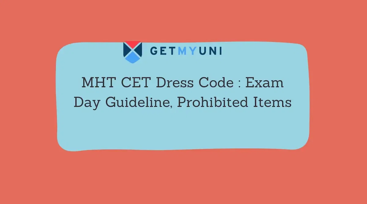 MHT CET Exam Dress Code 2026: Exam Day Guideline, Prohibited Items