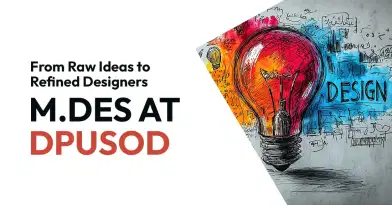From Raw Ideas to Refined Designers — M.Des at DPU School Of Design