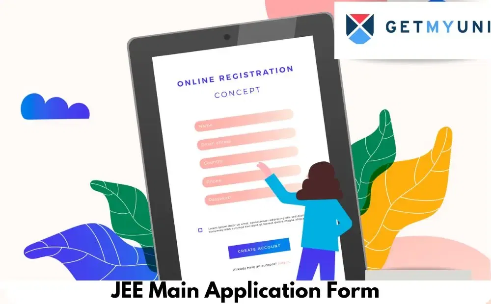 JEE Main Application Form 2026: Steps to Apply, Documents Required, Eligibility