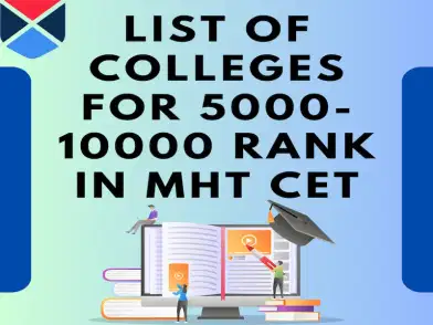 List of Colleges for 5000-10000 Rank in MHT CET 2025