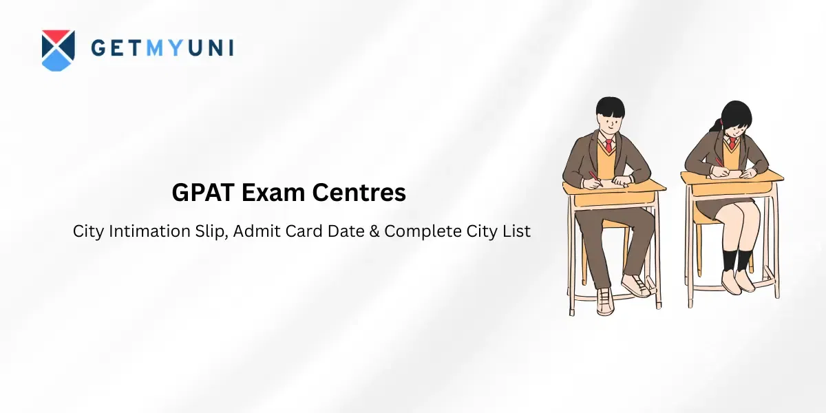 GPAT Exam Centres 2026: City Intimation Slip, Admit Card Date & Complete City List