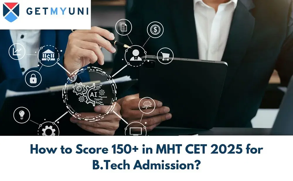 How to Score 150+ in MHT CET 2025 for B.Tech Admission?