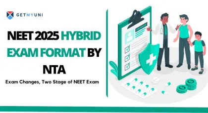 NEET 2025 Hybrid Exam Format By NTA: Exam Changes, Two Stage of NEET Exam