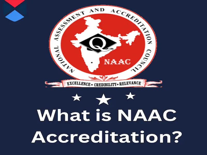 What is NAAC Accreditation? Criteria, Weightage, Grading System