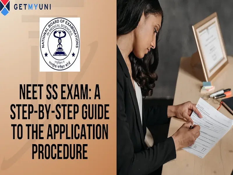 NEET SS 2024 Exam: A Step-by-Step Guide to the Application Procedure